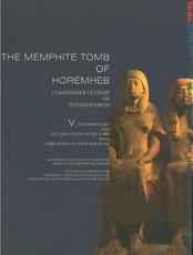 The Memphite Tomb of Horemheb - M J Raven, V Verschoor, M Vugts, R Van Walsem