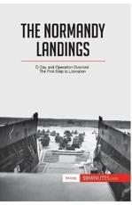 The Normandy Landings:D-Day and Operation Overlord: The First Step to Liberation - 50minutes