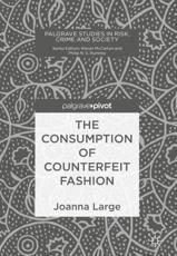 The Consumption of Counterfeit Fashion - Joanna Large