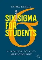 Six Sigma for Students : A Problem-Solving Methodology