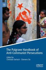 The Palgrave Handbook of Anti-Communist Persecutions - Gerlach, Christian