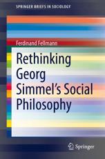 Rethinking Georg Simmel's Social Philosophy - Fellmann, Ferdinand