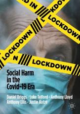 Lockdown : Social Harm in the Covid-19 Era