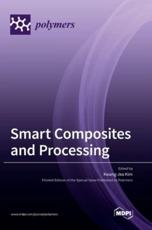 Smart Composites and Processing - Kwang Jea Kim (editor)