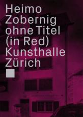 Heimo Zobernig: Ohne Titel, in Red - Heimo Zobernig (other), Beatrix Ruf (editor), Gregor Stemmrich (texts)