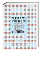 Das FÃ¼lscher-Kochbuch - FÃ¼lscher, Elisabeth