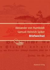 Alexander Von Humboldt / Samuel Heinrich Spiker, Briefwechsel - Ingo Schwarz (editor), Eberhard Knobloch (contributions)