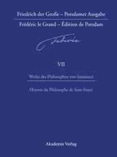Werke Des Philosophen Von Sanssouci / Oeuvres Du Philosophe De Sans-Souci - Vanessa de Senarclens (editor), JÃ¼rgen Overhoff (editor), Hans W. Schumacher (translator)