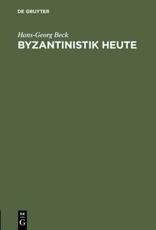 Byzantinistik Heute - Hans-Georg Beck