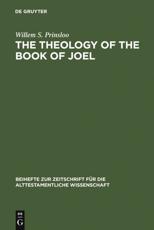 The Theology of the Book of Joel - Willem S. Prinsloo