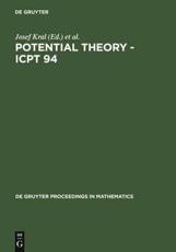 Potential Theory - ICPT 94 - Josef Kral (editor), Jaroslav Lukes (editor), Ivan Netuka (editor), Jiri Vesely (editor)