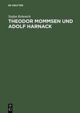 Theodor Mommsen Und Adolf Harnack - Stefan Rebenich