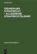 Grundkurs Strafrecht - Allgemeine Strafrechtslehre - Otto, Harro.