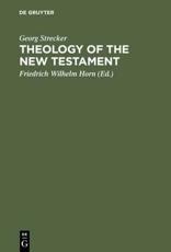 Theology of the New Testament. German edition ed. and compl.: German Edition edited and completed