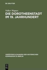 Die Dorotheenstadt Im 19. Jahrhundert - Volker Wagner