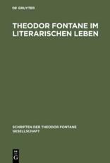 Theodor Fontane Im Literarischen Leben - Roland Berbig (complication), Bettina Hartz (contributions)
