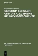 Gershom Scholem Und Die Allgemeine Religionsgeschichte - Elisabeth Hamacher