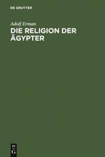Die Religion Der Ã…gypter - Adolf Erman (author), Eberhard Otto (afterword)