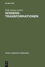 Wissenstransformationen - Liebert, Wolf-Andreas