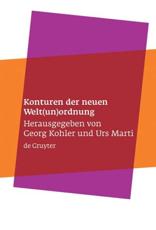 Konturen Der Neuen Welt(un)ordnung - Georg Kohler (editor), Urs Marti (editor)