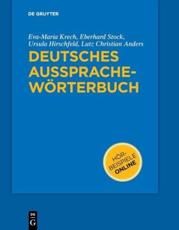Deutsches AussprachewÃ¶rterbuch - Eva-Maria Krech (author), Eberhard Stock (author), Ursula Hirschfeld (author), Lutz-Christian Anders (author), Peter Wiesinger (contributions), Walter Haas (contributions), Ingrid Hove (contributions)