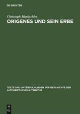 Origenes Und Sein Erbe - Christoph Markschies