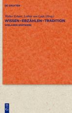Wissen - ErzÃ¤hlen - Tradition - Walter Erhart (editor), Lothar Laak (editor)