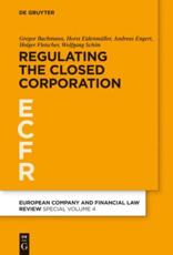 Regulating the Closed Corporation - Gregor Bachmann, Horst EidenmÃ¼ller, Andreas Engert, Holger Fleischer, Wolfgang SchÃ¶n