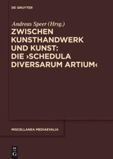 Zwischen Kunsthandwerk Und Kunst - Andreas Speer (editor of compilation), Maxime Mauriege (editor of compilation), Hiltrud Westermann-Angerhausen (editor of compilation)