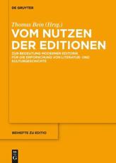 Vom Nutzen Der Editionen - Thomas Bein (editor)