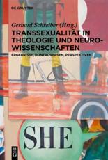 TranssexualitÃ¤t in Theologie Und Neurowissenschaften, Transsexuality in Theology and Neuroscience - Gerhard Schreiber (editor)
