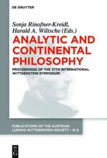 Analytic and Continental Philosophy - International Wittgenstein Symposium (creator), Sonja Rinofner-Kreidl (editor), Harald A. Wiltsche (editor)