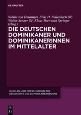 Die Deutschen Dominikaner Und Dominikanerinnen Im Mittelalter - Sabine von Heusinger (editor), Elias H. FÃ¼llenbach (editor), Walter Senner (editor), Klaus-Bernward Springer (editor)
