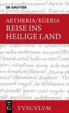 Reise Ins Heilige Land - Aetheria/Egeria (author), Kai Brodersen (editor)