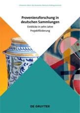 Provenienzforschung in Deutschen Sammlungen - Deutsches Zentrum Kulturgutverluste (editor)