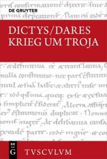 Krieg Um Troja - Dictys (author), Dares (author), Kai Brodersen (editor)