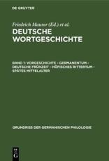Vorgeschichte - Germanentum - Deutsche FrÃ¼hzeit - HÃ¶fisches Rittertum - SpÃ¤tes Mittelalter - Friedrich Maurer (editor), Friedrich Stroh (editor), Heinz Rupp (editor)