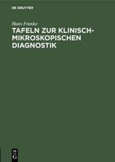 Tafeln Zur Klinisch-Mikroskopischen Diagnostik - Hans Franke