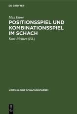 Positionsspiel Und Kombinationsspiel Im Schach - Max Euwe (author), Kurt Richter (editor)