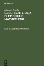 Allgemeine Arithmetik - Johannes Tropfke (author), Kurt Vogel (editor), Karin Reich (editor), Helmuth Gericke (editor)