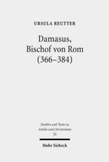 Damasus, Bischof Von Rom (366-384) - Ursula Reutter