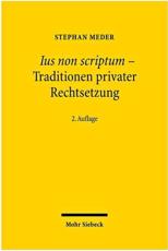 Ius Non Scriptum - Traditionen Privater Rechtsetzung - Stephan Meder