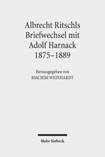 Albrecht Ritschls Briefwechsel Mit Adolf Harnack 1875 - 1889 - Adolf von Harnack (author), Albrecht Ritschl (author), Joachim Weinhardt (editor)