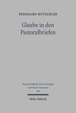 Glaube in Den Pastoralbriefen - Bernhard Mutschler