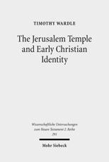 The Jerusalem Temple and Early Christian Identity - Timothy Wardle