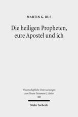 Die Heiligen Propheten, Eure Apostel Und Ich - Martin G Ruf
