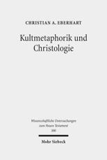 Kultmetaphorik Und Christologie - Christian A. Eberhart