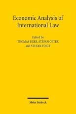 Economic Analysis of International Law - Thomas Eger (editor), Stefan Oeter (editor), Stefan Voigt (editor)