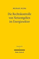 Die Rechtskontrolle Von Netzentgelten Im Energiesektor - Michael Kling (author)