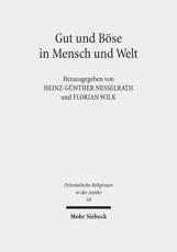 Gut Und BÃ¶se in Mensch Und Welt - Heinz-GÃ¼nther Nesselrath (editor), Florian Wilk (editor)